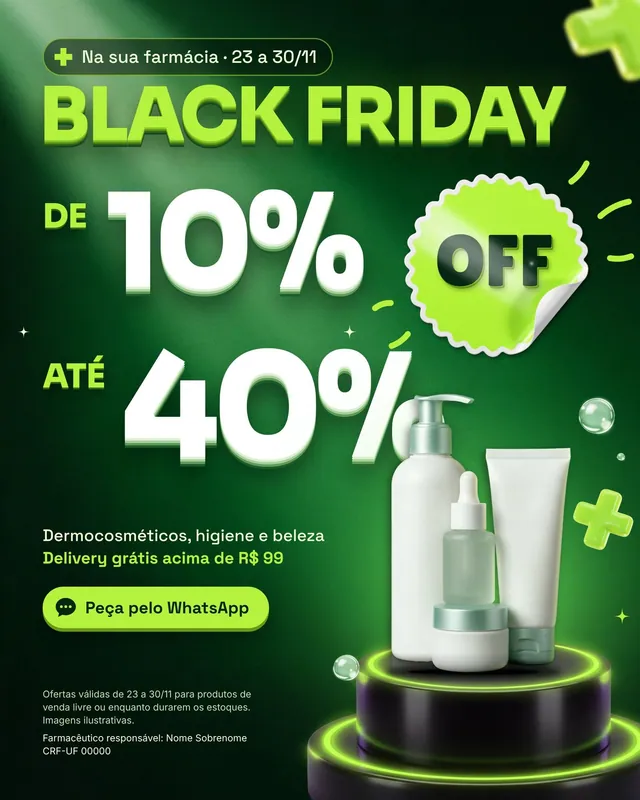 Post Black Friday para farmácia em degradê verde: adesivo OFF entre DE 10% e ATÉ 40% e dermocosméticos no pódio LED (feed e story)