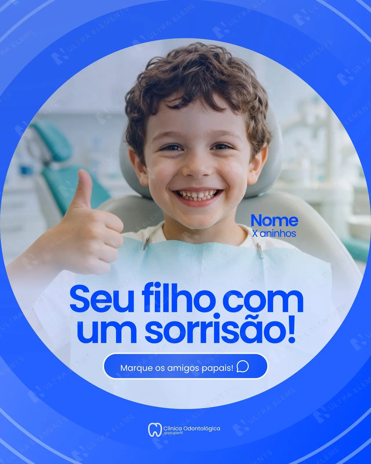 Post odontopediatria: "Seu filho com um sorrisão!" com nome e idade do paciente (feed)
