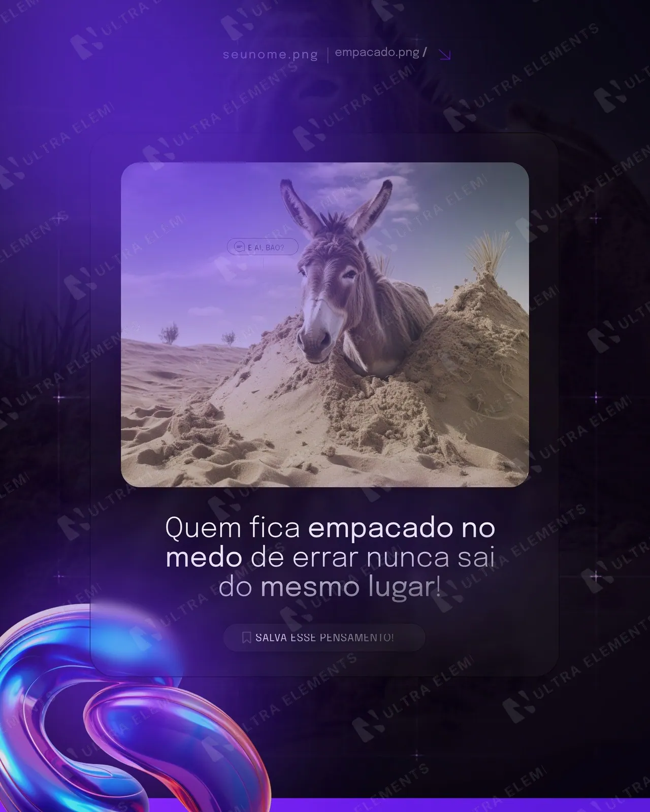 Post frase 'Quem fica empacado no medo de errar' com burro na areia (feed)